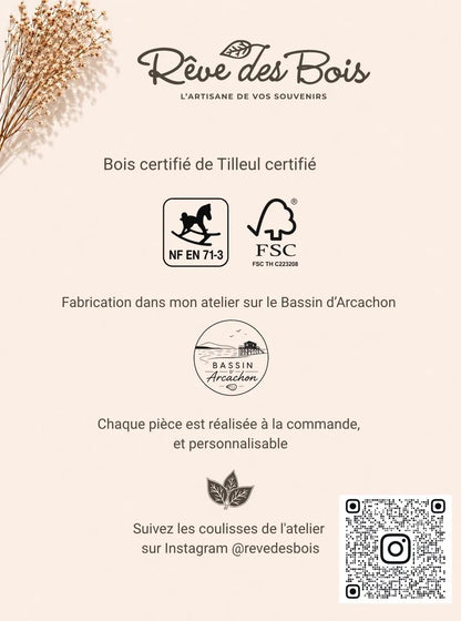 Bois certifié FSC et NF EN 71-3, créations personnalisées réalisées à la commande.